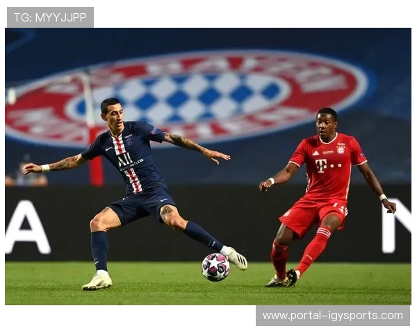 巴黎圣日耳曼国内联赛统治力与欧冠疲软表现形成鲜明对比